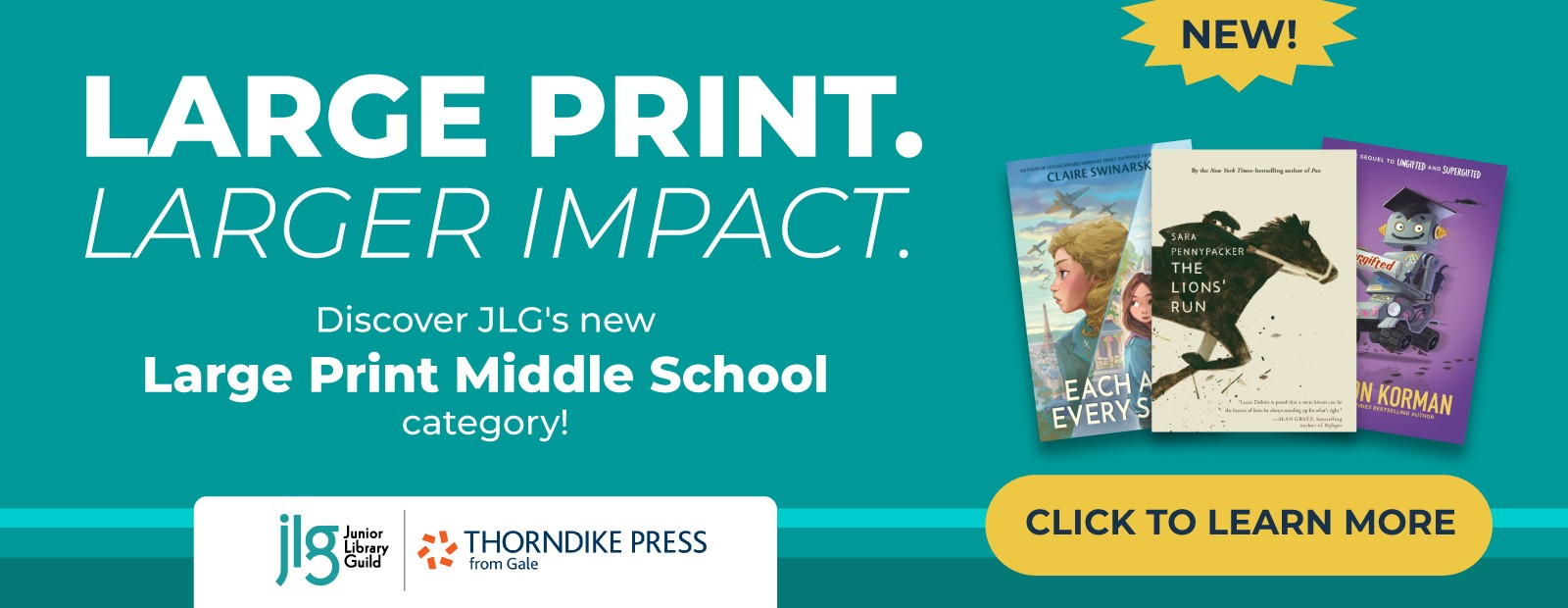 Large Print. Larger Impact. Introducing JLG's New Large Print Middle Category